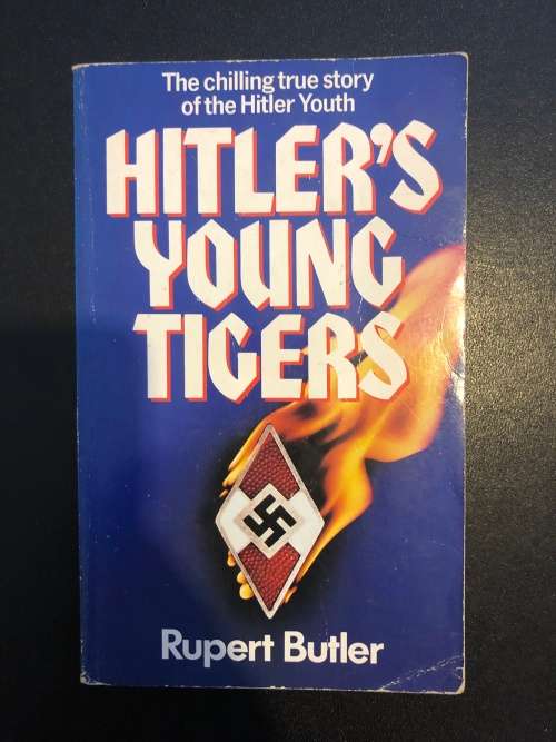 Hitler`s Young Tigers by Rupert Butler