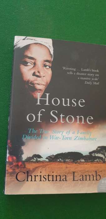 House of Stone. A family divided in war-torn Zimbabwe. Christina Lamb.