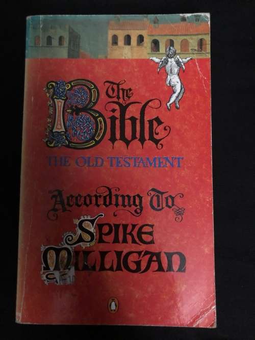 The Bible, The Old Testament. According to Spike Milligan.