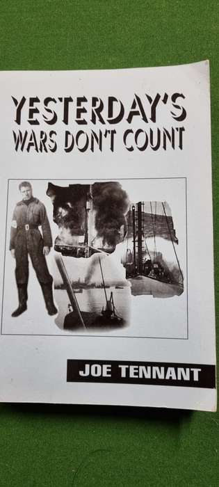 Yesterday`s wars don`t count. Joe Tennant.