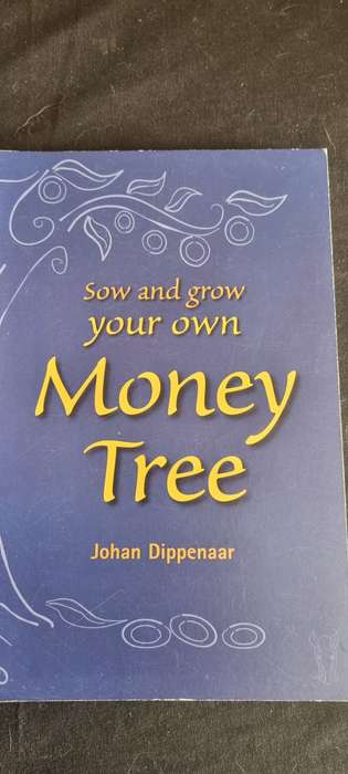 Sow and grow your own money tree. Johan Dippenaar.