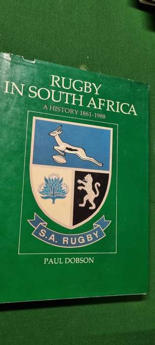 Rugby in South Africa. A history 1861 - 1988. Paul Dobson.
