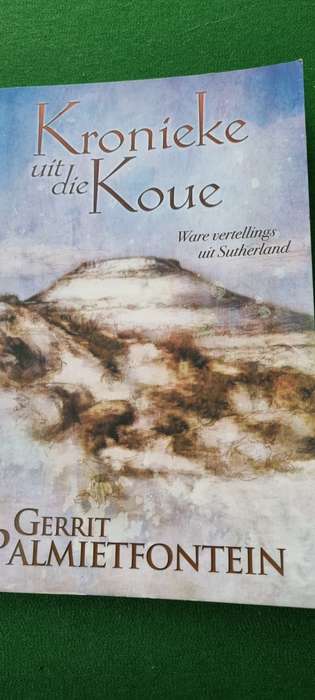 Kronieke uit die koue. Gerrit Palmietfontein, GETEKEN. Ware vertellings uit Sutherland.