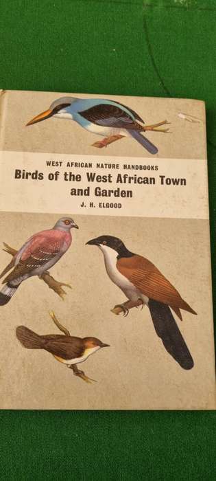 Birds of the West African Town and Garden. JW Elgood.