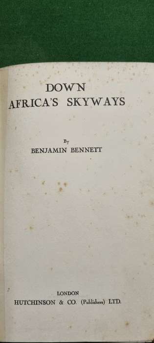 Down Africa`s skyways. Benjamin Bennett.