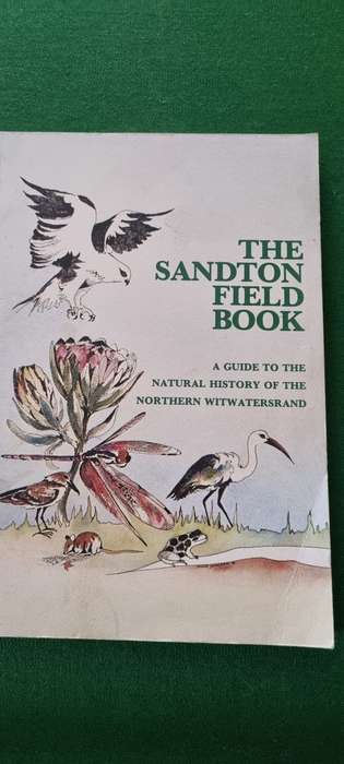 The Sandton Field Book. Natural history of Northern Witwatersrand. Vincent Carruthers.