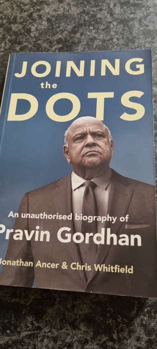 Joining the dots. An unauthorised biography of Pravin Gordhan. Jonathan Ancer and Chris Whitfield.