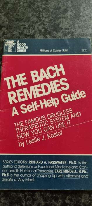 The Bach Remedies. A Self-Help Guide. Leslie J Kaslof