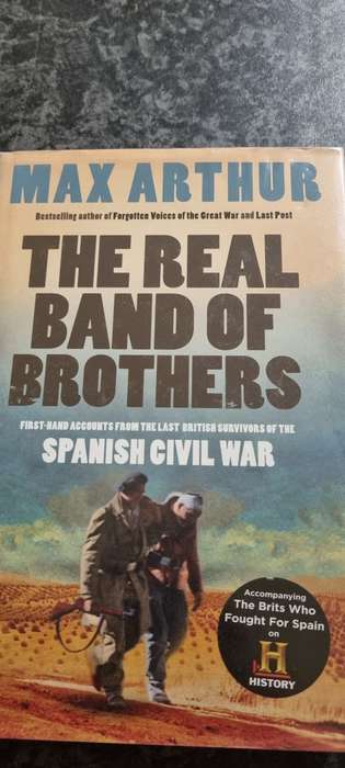 The Real Band of Brothers. Max Arthur. Spanish Civil War.