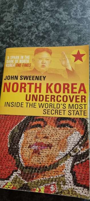 North Korea undercover. John Sweeney. Inside the world`s most secret state.