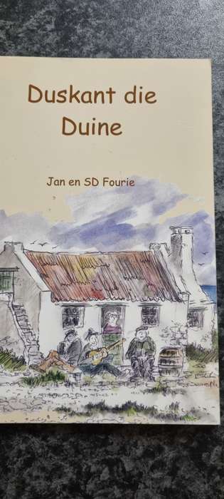 Duskant die Duine. Jan en SD Fourie. GETEKEN X2.