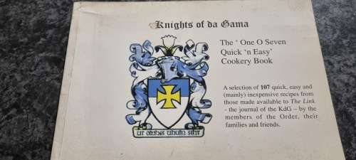 Knights of da Gama. the One o Seven Quick `n Easy Cookery Book.