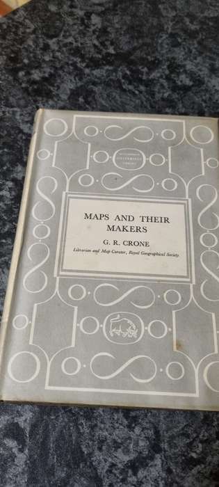 Maps and their makers. G R Crone.