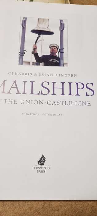 Mailships of the Union-Caslte Line. CJ Harris and Brian Ingpen. Paintings by Peter Bilas.
