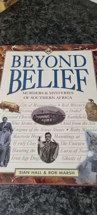 Beyond Belief. Murders and Mysteries of Southern Africa. Sian Hall and Rob Marsh.