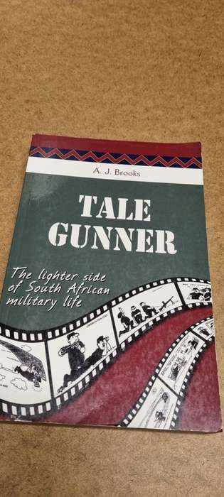 Tale Gunner. The lighter side of South African military life. AJ Brooks.
