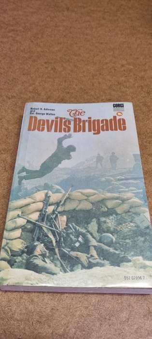 The Devil`s Brigade. Robert H Adleman and Col George Walton.
