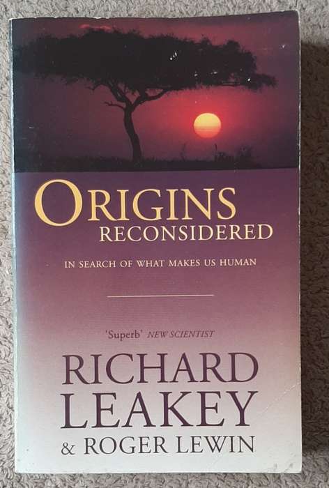 Origins Reconsidered: In search of what makes us Human  Author: Richard Leakey and Roger Lewin