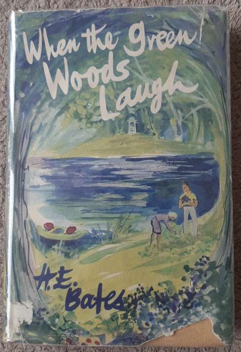 When the Green Woods Laugh  Author: H. E. Bates