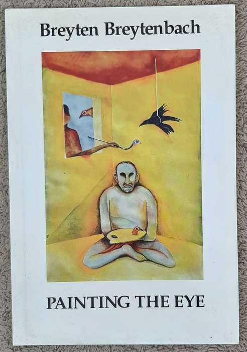 Painting the Eye - Author: Breyten Breytenbach
