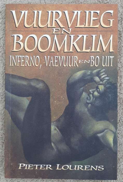 Vuurvlieg en Boomklim: Inferno, Vaevuur en Bo Uit - Author: Pieter Lourens