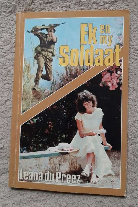 Ek en my Soldaat - Author: Leana du Preez