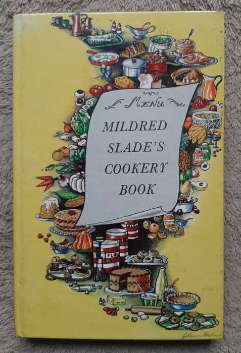 Mildred Slade`s Cookery Book - Author, Mildred Slade