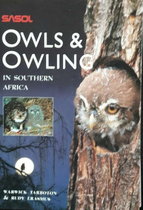 Owls and Owling in Southern Africa - Warwick Tarboton and Rrudy Erasmus