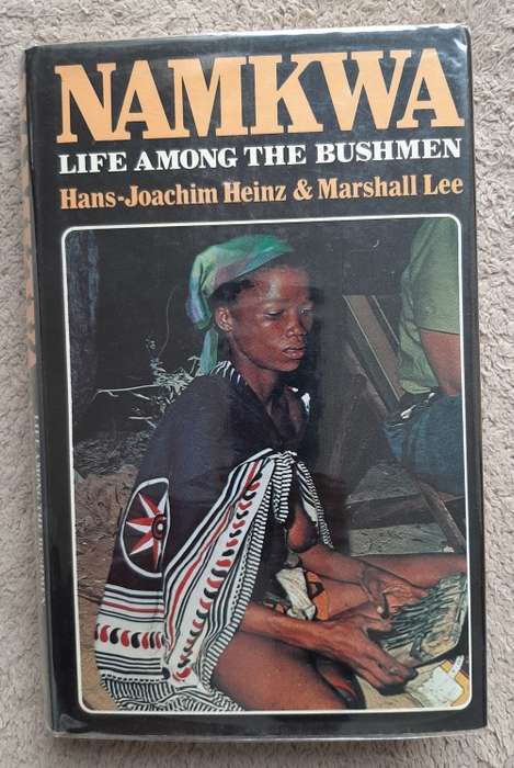 Namkwa: Life among the Bushmen - Author: Hans-Joachim Hainz and Marshall Lee