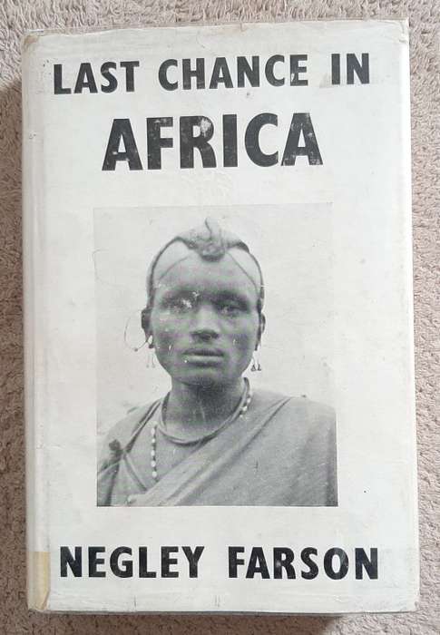 Last chance in Africa - Author: Negley Farson