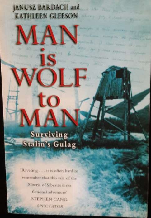 Man is Wolf to Man - Janusz Bardach and Kathleen Gleeson