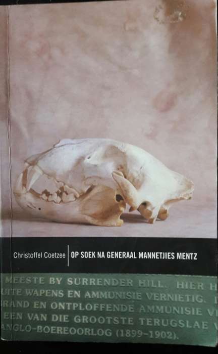 Op Soek na Generaal Mannetjies Mentz. Christoffel Coetzee