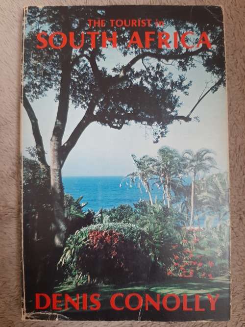 The Tourist in South Africa - Author: Denis Conolly