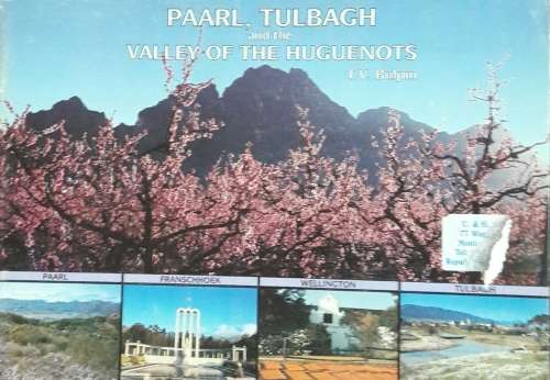 Paarl, Tulbagh and the Valley of the Huguenots - T V Bulpin