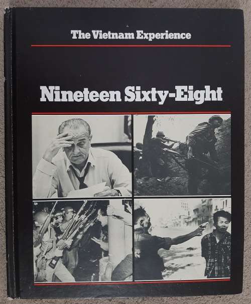 The Vietnam Experience: 1968. Clark Dougan, Stephen Weiss and Editors of Boston Publishing Co.