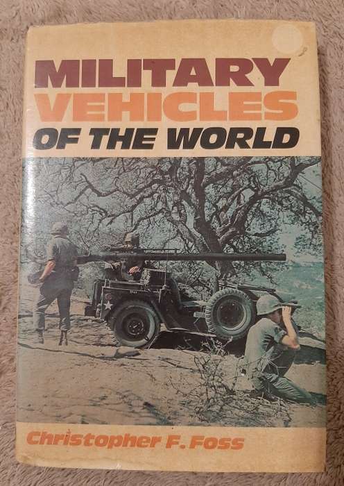 Military Vehicles of the World - Author: Christopher F. Foss