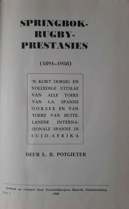 Springbok-Rugby-Prestasies (1891-1958) - Author: L. B. Potgieter