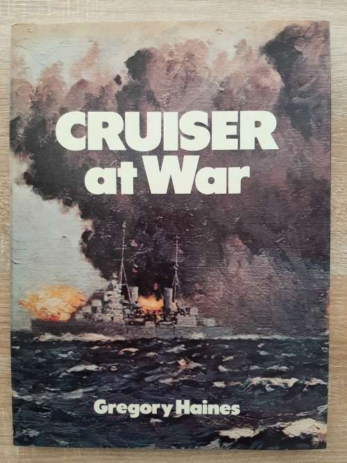 Cruiser at War - Author: Gregory Haines