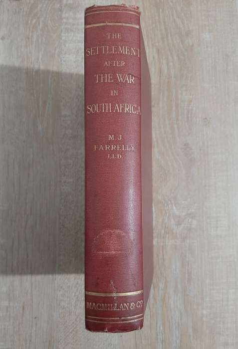 The Settlement After the War in South Africa - Author: M. J. Farrelly, L.L.D.