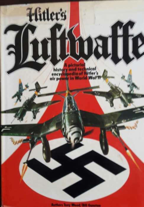 Hitler`s Lufthwaffe - Tony Wood - Bill Gunston