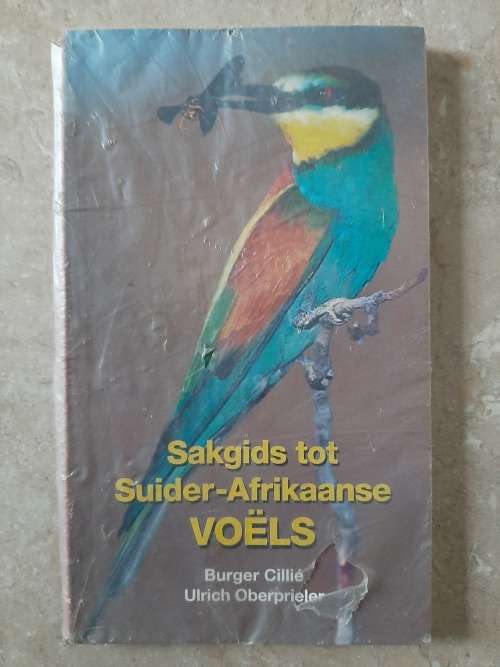 Sakgids tot Suider-Afrikaanse Voëls - Author: Burger Cillié and Ulrich Oberprieler