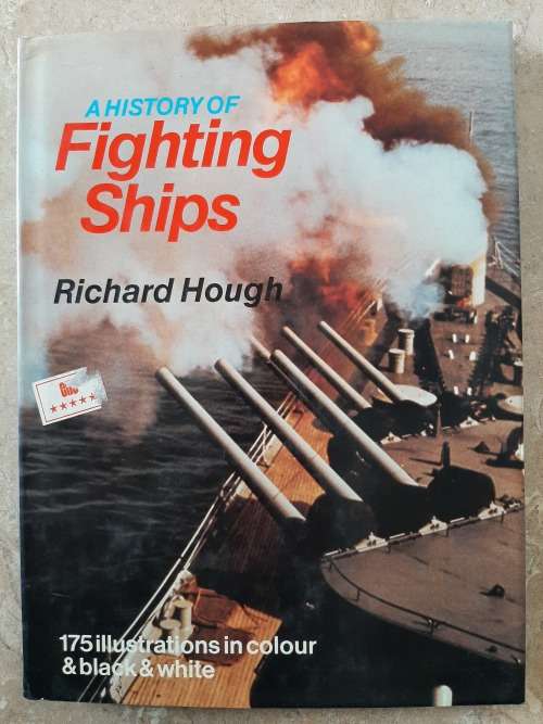A History of Fighting Ships - Author: Richard Hough