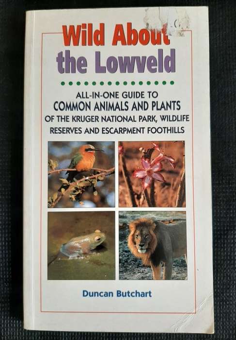 Wild About the Lowveld - Author: Duncan Butchart