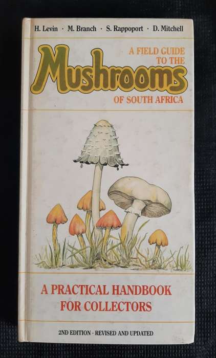 A Field Guide to the Mushrooms of S.A. - Author: Levin, Branch, Rappoport & Mitchell