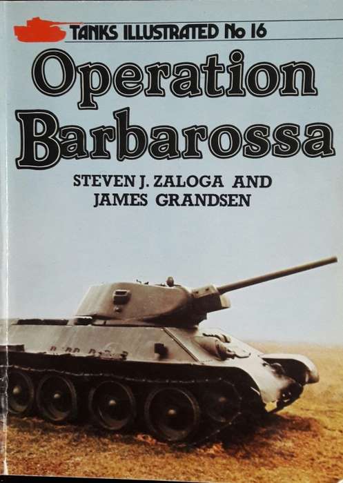 Operation Barbarossa -Steven J Zaloga and James Grandsen