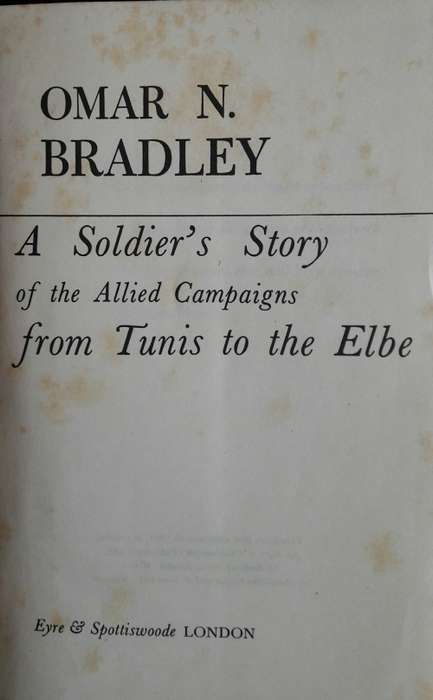 A Soldier`s Story of the Allied Campaigns from Tunis to the Elbe - Omar N Bradley