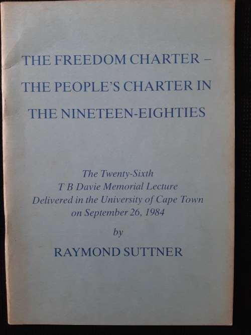 The Freedom Charter-The People`s Charter in 1980`s - Author: Raymond Suttner