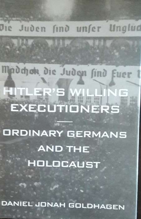 Hitler`s Willing Executioners - Daniel Jonah Goldhagen