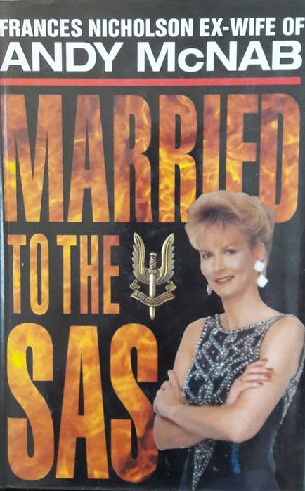Married To The SAS - Frances Nicholson - ExWife of Andy NcNab