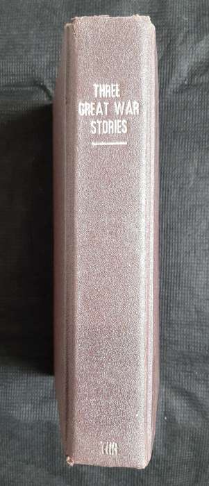 Three Great War Stories - Authors: Eric Williams, George Martelli, R.J. Minney